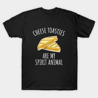 Cheese Toasties Are My Spirit Animal T-Shirt